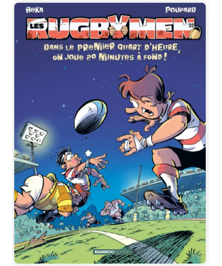 Les Rugbymen Tome 22 - "Dans le premier quart d'heure, on joue 20 mn à fond !"