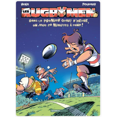 Les Rugbymen Tome 22 - "Dans le premier quart d'heure, on joue 20 mn à fond !"