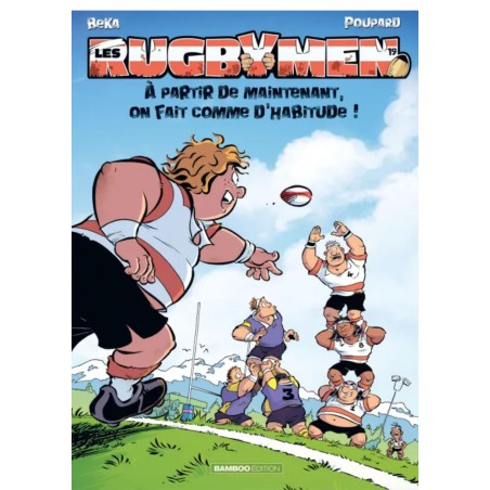 BD Les rugbymen "À partir de maintenant, on fait comme d'habitude !" TOME 19