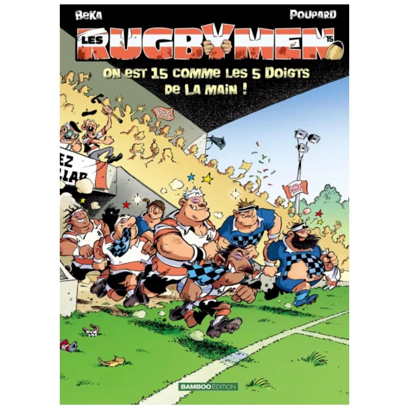 BD Les rugbymen "on est 15 comme les 5 doigts de la main " TOME 15