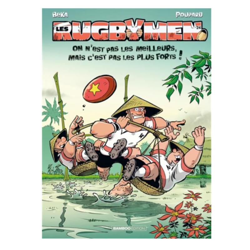 Les Rugbymen - On n'est pas les meilleurs, mais c'est pas les plus forts ! : Les Rugbymen - tome 24