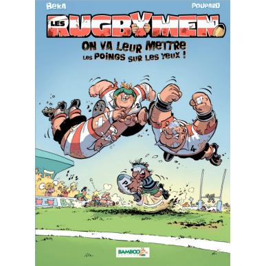 BD Les Rugbymen "On va leur en mettre plein les yeux" Tome 1