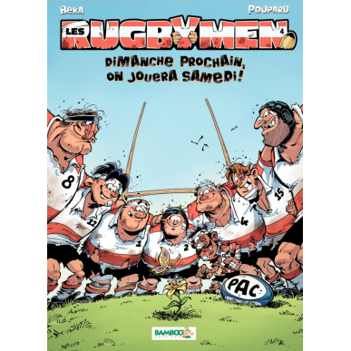 BD Les Rugbymen "Dimanche prochain, on jouera samedi" Tome 4