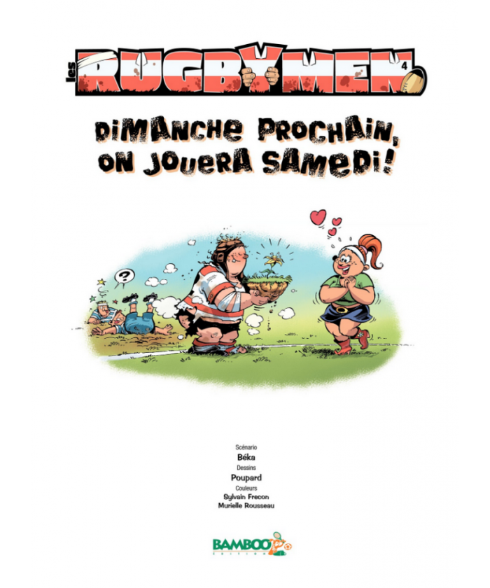 BD Les Rugbymen "Dimanche prochain, on jouera samedi" Tome 4