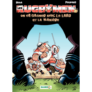 BD Les Rugbymen "On va gagner avec le lard et la manière" Tome 5