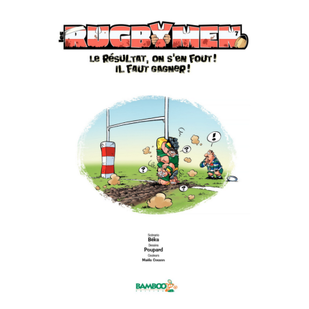 BD Les Rugbymen "Le résultat on s'en fout ! Il faut gagner !" Tome 7