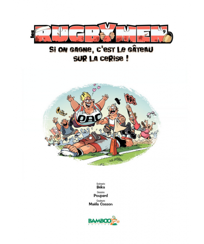BD Les Rugbymen "Si on gagne, c'est le gâteau sur la cerise !" Tome 9