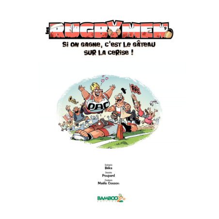 BD Les Rugbymen "Si on gagne, c'est le gâteau sur la cerise !" Tome 9