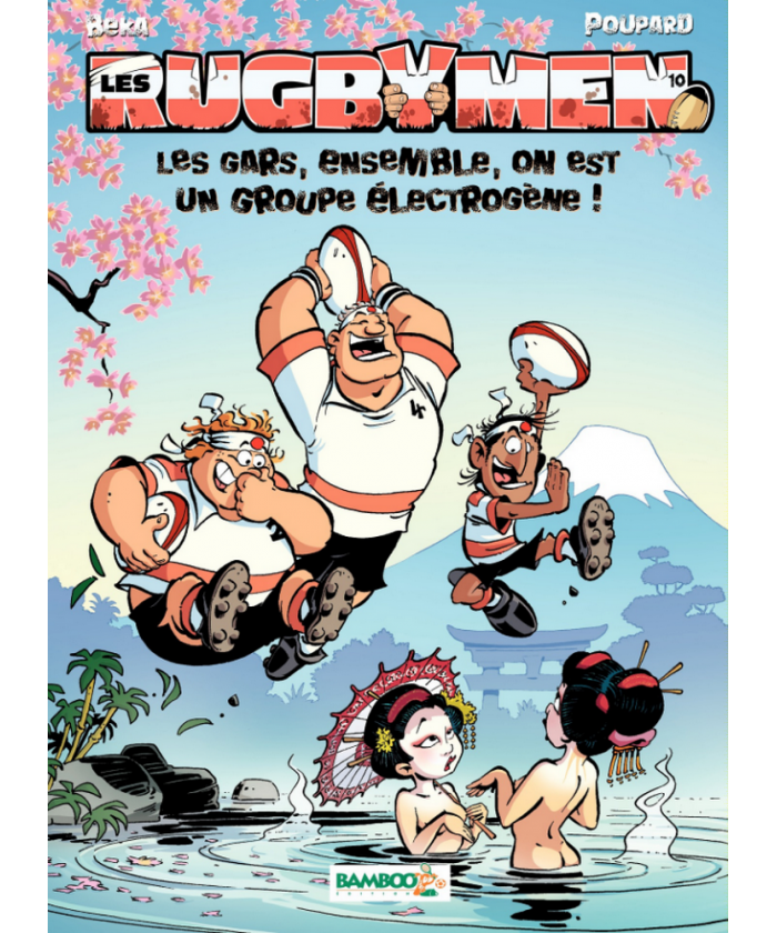 BD Les Rugbymen "Les gars, ensemble, on est un groupe électrogène !" Tome 10