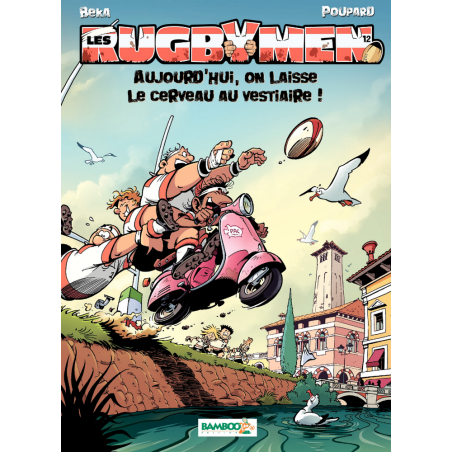 BD Les Rugbymen "Aujourd'hui, on laisse le cerveau au vestiaire !" Tome 12