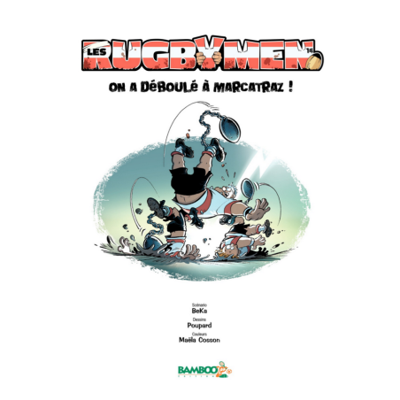 BD Les Rugbymen "On a déboulé à Marcatraz" Tome 14